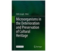 Microorganisms In The Deterioration And Preservation Of Cultural Heritage