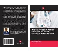 Microplásticos: Ameaças Invisíveis Ao Nosso Planeta E À Nossa Saúde