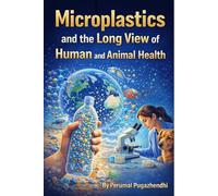 Microplastics and the Long View of Human and Animal Health