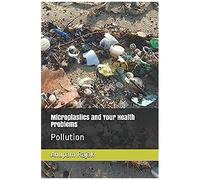 Microplastics And Your Health Problems: Pollution