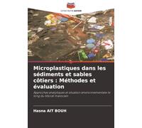 Microplastiques dans les sédiments et sables côtiers : Méthodes et évaluation: Approches analytiques et situation environnementale le long du littoral marocain