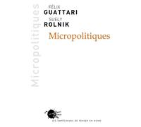 Micropolitiques - Félix Guattari - Empecheurs De Penser En Rond - broché - Essai