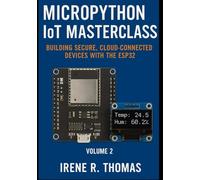MicroPython IoT Masterclass: Building Secure, Cloud-Connected Devices with the ESP32
