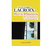 Microréflexions – 70 invitations à philosopher – Flammarion