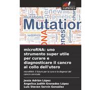 microRNA: uno strumento super utile per curare e diagnosticare il cancro al collo dell'utero: microRNA: il futuro per la cura e la diagnosi del cancro cervicale