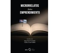 Microrrelatos sobre emprendimiento: Emprender en tiempos revueltos