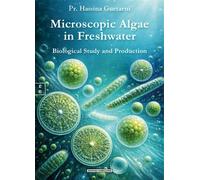 Microscopic Algae in Freshwater Biological Study and Production (ENG) - Hassina Guetarni - EDITIONS COMPLICITES - ebook (ePub) - Etude