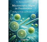 Microscopic algae in freshwater Biological study and production - Hassina Guetarni - Complicites Eds - broché - Etude