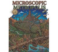 Microscopic Metropolis: An Adult Coloring Book of Fantastical Cities and Miniature Civilizations on the Backs of Beetles