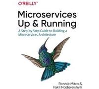 Microservices Up and Running by Ronnie Mitra Ronnie Mitra (Auteur)