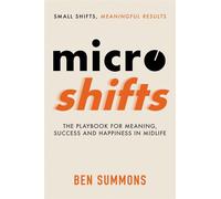 microshifts The playbook for meaning, success and happiness in midlife - Ben Summons - St. George Press - ebook (ePub) - Livre