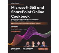 Microsoft 365 and SharePoint Online Cookbook: A complete guide to Microsoft Office 365 apps including SharePoint, Power Platform, Copilot and more