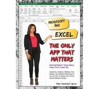 Microsoft 365 Excel The Only App That Matters by Mike Girvin Mike Girvin (Auteur)