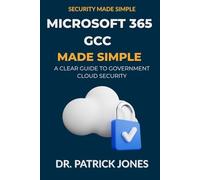Microsoft 365 GCC Made Simple: A Clear Guide to Government Cloud Security