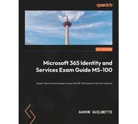 Microsoft 365 Identity And Services Exam Guide Ms-100
