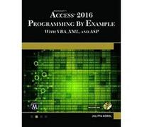 Microsoft Access 2016 Programming by Example with VBA, XML, and ASP - [Livre en VO] Julitta Korol (Auteur)