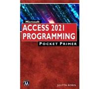 Microsoft Access 2021 Programming Pocket Primer by Julitta Korol Julitta Korol (Auteur)
