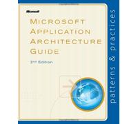 Microsoft® Application Architecture Guide, 2nd Edition