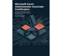 Microsoft Azure Administrator Associate Certification Study Guide: AZ-104 Exam Prep with Practice Questions and Current Azure Compute, Storage, and Networking Coverage