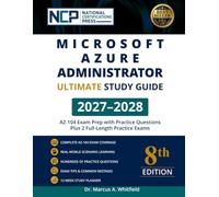 Microsoft Azure Administrator Ultimate Study Guide 2027-2028: Complete AZ-104 Exam Prep with Practice Questions, Real-World Scenarios, Exam Strategies, and Full-Length Practice Exams