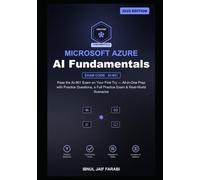 Microsoft Azure AI Fundamentals Study Guide 2026: Pass the AI-901 Exam on Your First Try - All-in-One Prep with Practice Questions, a Full Practice Exam & Real-World Scenarios