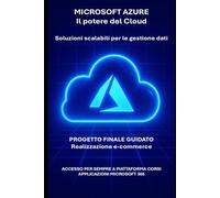 Microsoft Azure e il potere del Cloud: dalla teoria alla pratica con progetto finale di costruzione e-commerce