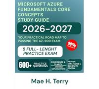 Microsoft Azure Fundamentals Core Concepts Study Guide 2026-2027: Your Practical Road Map to Passing the AZ-900 Exam
