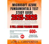 Microsoft Azure Fundamentals Test Study Guide 2025-2026: Complete Review with Proven Technique, Full-Length Practice Questions and In-Depth Answer Explanations to Ace your AZ-900 Exam