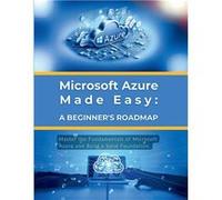 Microsoft Azure Made Easy A Beginners Roadmap Master the Fundamentals of Microsoft Azure and Build a Solid Foundation - R. Parvin - Amazon Digital Service R. ParvinR. Parvin (Auteur)