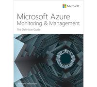 Microsoft Azure Monitoring & Management: The Definitive Guide