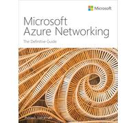 Microsoft Azure Networking: The Definitive Guide
