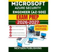 Microsoft azure security engineer (Az -500) exam prep: The Complete Beginner-to-Advanced Guide to Passing the Exam on Your First Attempt