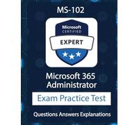 Microsoft Certified: Azure Administrator Associate - Exams: Comprehensive AZ-104 Practice Exam: Azure Administrator Associate (550+ Questions) detailed explanations