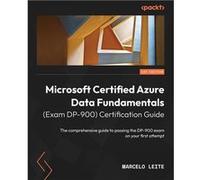 Microsoft Certified Azure Data Fundamentals Exam DP900 Certification Guide The comprehensive guide to passing the DP900 exam on your first attempt - Marce Marcelo LeiteMarcelo Leite (Auteur)