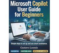 Microsoft Copilot User Guide for Beginners: Simple steps to set up and use smart assistance.
