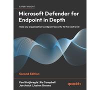 Microsoft Defender for Endpoint in Depth Take any organization's endpoint security to the next level - Paul Huijbregts - Packt Publishing - ebook (ePub) - Livre