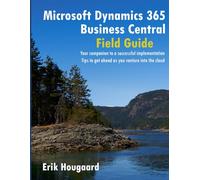 Microsoft Dynamics 365 Business Central Field Guide