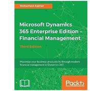 Microsoft Dynamics 365 Enterprise Edition - Financial Management_Third Edition