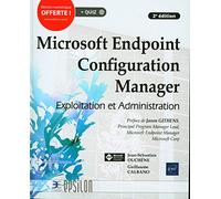 Microsoft Endpoint Configuration Manager - Exploitation et Administration (2e édition)