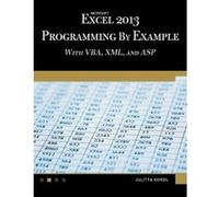 Microsoft Excel 2013: Programming by example with VBA, XML, and ASP (Computer Science) - [Livre en VO] Julitta Korol (Auteur)