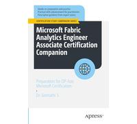 Microsoft Fabric Analytics Engineer Associate Certification Companion: Preparation for DP-600 Microsoft Certification