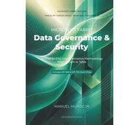 Microsoft Fabric Data Governance & Security: An End-to-End Implementation Methodology - From Tenant to Table - with Hands-On Exercises and DP-600 / DP-700 Exam Prep