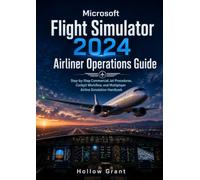 Microsoft Flight Simulator 2024 Airliner Operations Guide: Step-by-Step Commercial Jet Procedures, Cockpit Workflow, and Multiplayer Airline Simulation Handbook