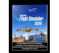 Microsoft Flight Simulator 2024:The Ultimate PS5 Pilot’s Manual