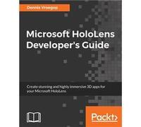 Dennis Vroegop Microsoft HoloLens Developer's Guide (Digital)