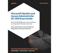 Microsoft Identity and Access Administrator SC-300 – Guide d'examen – Réussissez l'examen SC-300