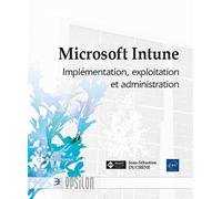 Microsoft Intune - Implémentation, exploitation et administration - Jean-Sébastien Duchêne - Eni Editions - broché - Manuel