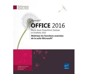 Microsoft Office 2016 Word, Excel, PowerPoint, Outlook et OneNote 2016, Maîtrisez les fonctions avancées de la suite Microsoft® - Collectif - Eni Editions - broché - Guide