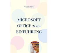 Microsoft OFFICE 2024 Einführung: Word, Excel, PowerPoint und Outlook