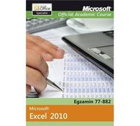 Microsoft Office Excel 2010 Egzamin 77-882 Microsoft Official Academic Course